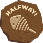 Graphic of a prehistoric fossil with the word "Halfway!" written on it.